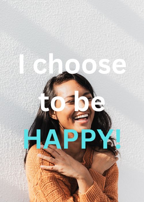 Quote: I choose to be happy