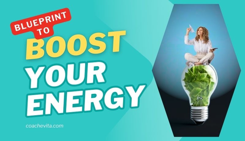 Blueprint to Boost Your Motivation & Energy