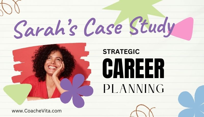 Sarah's Case Study - Strategic Career Planning
